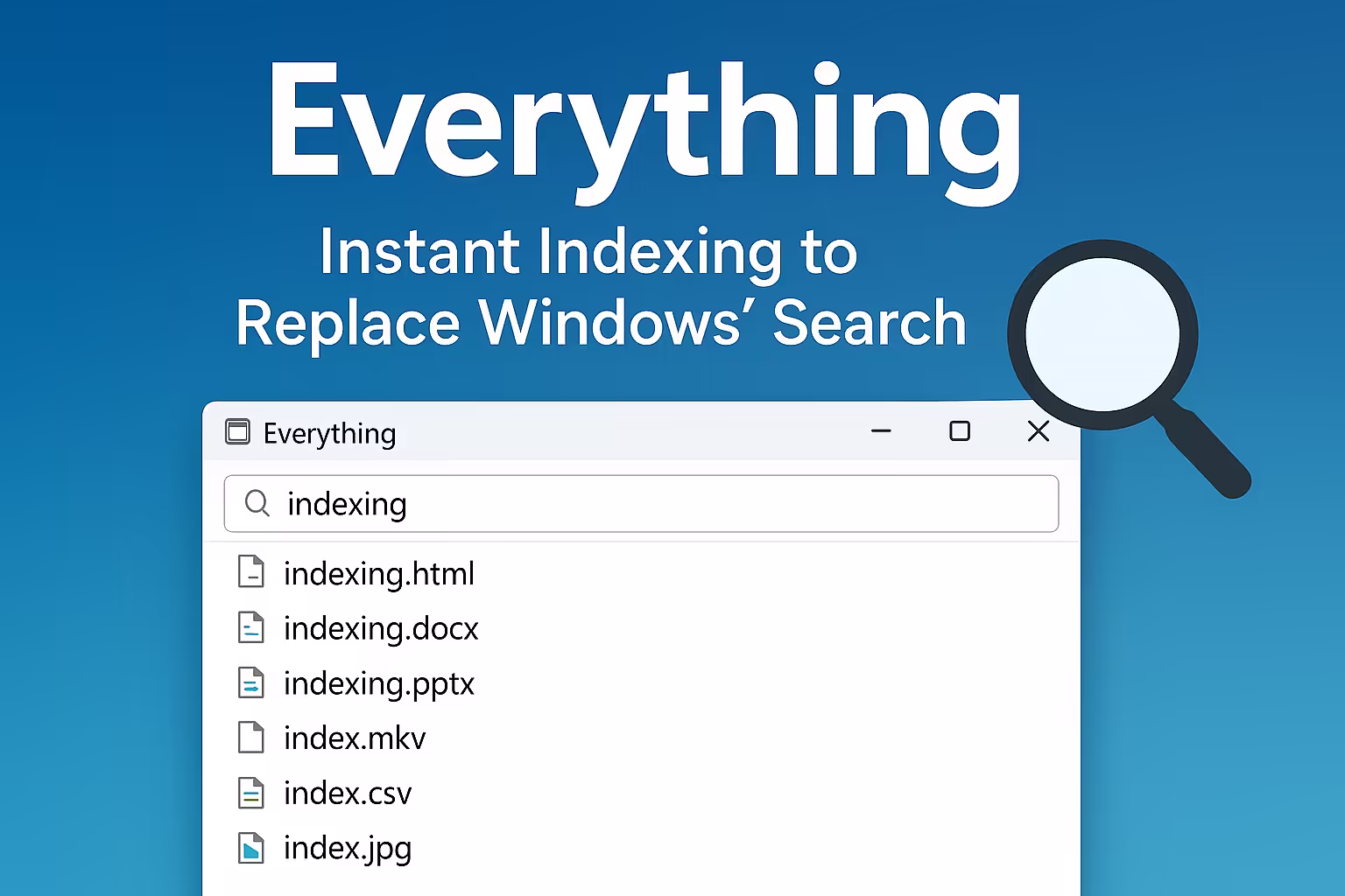 Everything: Instant Indexing to Replace Windows' Search
